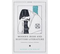 Modern Irish and Scottish Literature: Connections, Contrasts, Celticisms