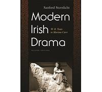 Modern Irish Drama: W. B. Yeats to Marina Carr (Irish Studies): W. B. Yeats to Marina Carr, Second Edition