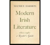 Modern Irish Literature, 1800-1967; a Readers Guide