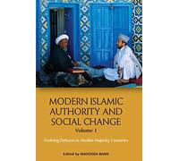 Modern Islamic Authority and Social Change: Evolving Debates in Muslim Majority Countries (1)