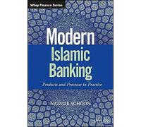 Modern Islamic Banking: Products and Processes in Practice (The Wiley Finance Series)