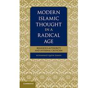 Modern Islamic Thought in a Radical Age: Religious Authority and Internal Criticism