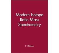 Modern Isotope Ratio Mass Spectrometry: 213 (Chemical Analysis: A Series of Monographs on Analytical Chemistry and Its Applications)