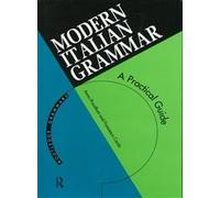 Modern Italian Grammar: Practical Guide (Routledge Grammars)