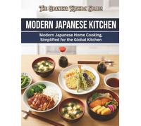 Modern Japanese Kitchen: Modern Japanese Home Cooking, Simplified for the Global Kitchen (The Grantha Kitchen Series)