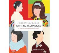 Modern Japanese Painting Techniques: A Step-by-Step Beginner's Guide (over 21 Lessons and 300 Illustrations)