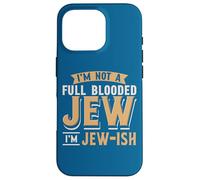 Modern Jewish People I'm Not A Full Blooded Jew I'm Jew-ish Case for iPhone 16 Pro