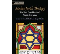 Modern Jewish Theology: The First One Hundred Years, 1835-1935 (JPS Anthologies of Jewish Thought)