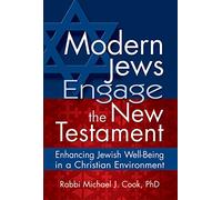 Modern Jews Engage the New Testament: Enhancing Jewish Well-Being in a Christian Environment