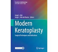 Modern Keratoplasty: Surgical Techniques and Indications (Essentials in Ophthalmology) – Springer Verlag