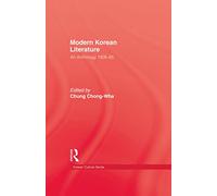 Modern Korean Literature: An Anthology 1908-65 (Japanese Studies (Kegan))