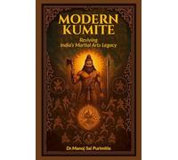 MODERN KUMITE: Reviving the india's Martial Arts Legacy