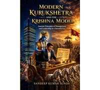 Modern Kurukshetra and Krishna Model: Ancient Principles of Management and Leadership in a Stressful Era