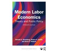 Modern Labor Economics : Theory and Public Policy