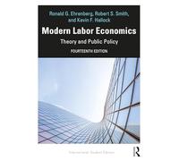 Modern Labor Economics: Theory and Public Policy - International Student Edition