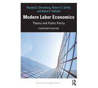 Modern Labor Economics : Theory and Public Policy - International Student Edition