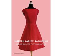 Modern Ladies' Tayloring: A basic guide to pattern drafting