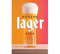 Modern Lager Beer: Techniques, Processes, and Recipes