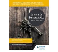 Modern Languages Study Guides: La casa de Bernarda Alba: Literature Study Guide for AS/A-level Spanish (Film and literature guides)