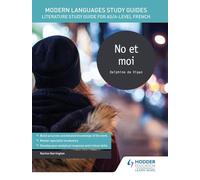 Modern Languages Study Guides: No et moi: Literature Study Guide for AS/A-level French (Film and literature guides)