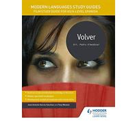 Modern Languages Study Guides: Volver: Film Study Guide for AS/A-level Spanish (Film and literature guides)