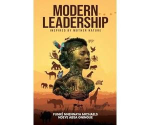 Modern Leadership: Inspired by Mother Nature