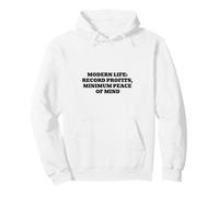 Modern Life Record Profits Minimum Peace of Mind Pullover Hoodie