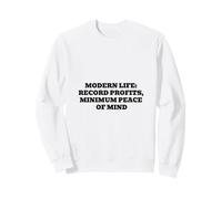 Modern Life Record Profits Minimum Peace of Mind Sweatshirt