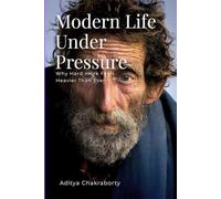 Modern Life Under Pressure: Why Hard Work Feels Heavier Than Ever