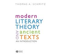 Modern Literary Theory and Ancient Texts: An Introduction