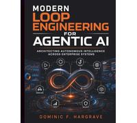Modern Loop Engineering for Agentic AI: Architecting Autonomous Intelligence Across Enterprise Systems