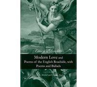 Modern Love and the Poems of the English Roadside, with Poems and Ballads