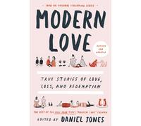 Modern Love, Revised and Updated: True Stories of Love, Loss, and Redemption