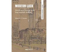 Modern Luck: Narratives of Fortune in the Long Twentieth Century (Comparative Literature and Culture)