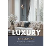 Modern Luxury Interior Design Coffee Table Book: Timeless Home Decor Inspiration, Elegant Spaces, and Interior Styles Book from Wabi-Sabi to Art Deco