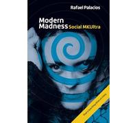 Modern Madness: Social MK Ultra: How the drive us crazy