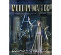 Modern Magick: Twelve Lessons in the High Magickal Arts