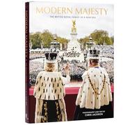 Modern Majesty: The British Royal Family in a New Era