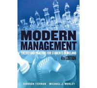 Modern Management: Theory and Practice for Students in Ireland: Written by Siobhan D. Tiernan, 2013 Edition, (4th edition) Publisher: Gill & Macmillan Ltd [Paperback]