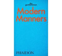 Modern Manners: Instructions for living fabulously well: Instructions for...