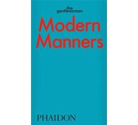 Modern Manners: Instructions for living fabulously well: Instructions for...