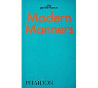 Modern Manners: Instructions for living fabulously well: Instructions for...