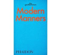 Modern Manners: Instructions for living fabulously well: Instructions for...