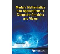 Modern Mathematics And Applications In Computer Graphics And Vision