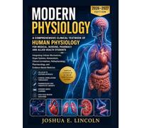 Modern Medical Physiology: A Comprehensive Clinical Textbook of Human Physiology for Medical, Nursing, Pharmacy and Allied Health Students