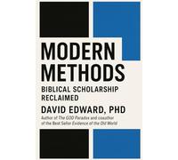 Modern Methods: Biblical Scholarship Reclaimed (Structural Christianity)