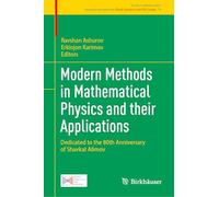 Modern Methods in Mathematical Physics and their Applications: Dedicated to the 80th Anniversary of Shavkat Alimov (Trends in Mathematics, 16)