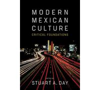 Modern Mexican Culture: Critical Foundations