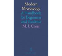 Modern Microscopy: A Handbook for Beginners and Students