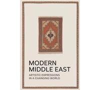 Modern Middle East: Artistic Expressions in a Changing World